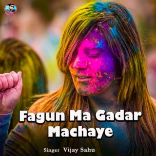 Fagun Ma Gadar Machaye