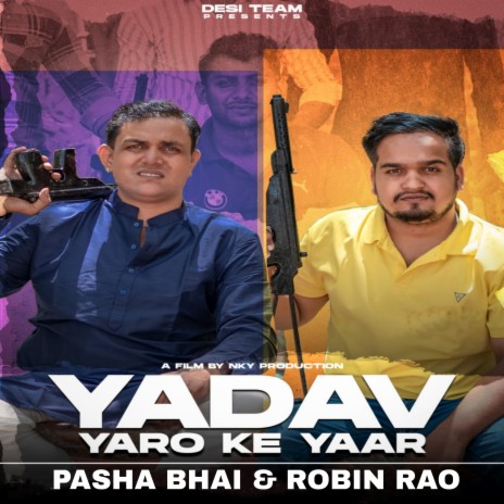 Yadav Yaro Ke Yaar ft. Robin Rao | Boomplay Music