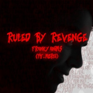 ruled by revenge. ft. Morci lyrics | Boomplay Music