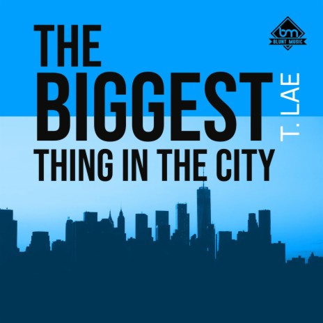 The Biggest Thing In The City | Boomplay Music