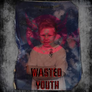 WASTED YOUTH