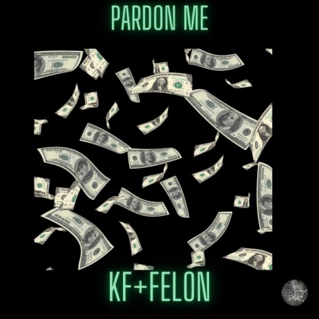 Pardon me ft. KF