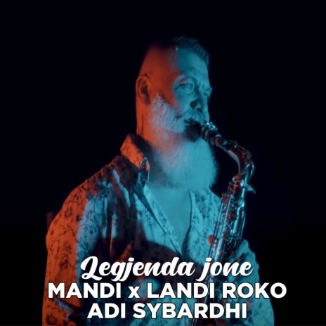 Legjenda jone ft. Landi Roko & Adi Sybardhi | Boomplay Music