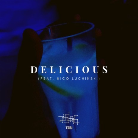 Delicious ft. Nico Luchiñski