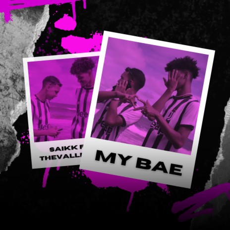 MY BAE ft. thevallette | Boomplay Music