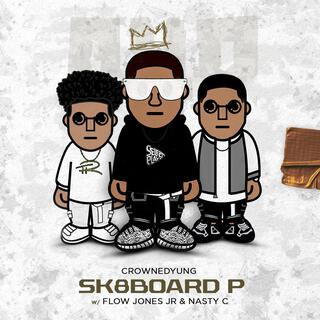 SK8BOARD P ft. Flow Jones Jr. & Nasty C lyrics | Boomplay Music