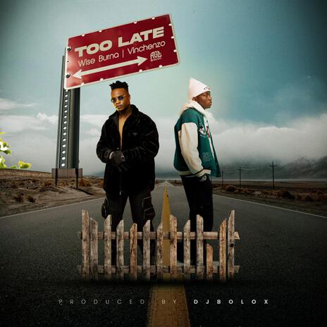 Too Late ft. Vinchenzo M'bale | Boomplay Music