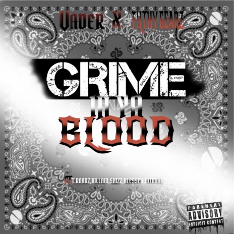 Grime In Ya Blood ft. Filthy Gears, T.roadz, Blessed, Shizz Mcnaughty & Hitman | Boomplay Music