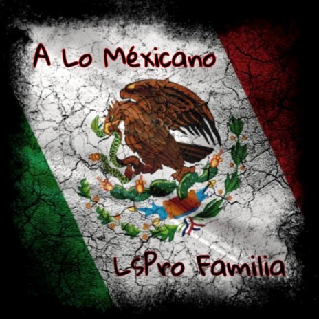 A lo Mexicano | Boomplay Music