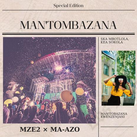 MAN'TOMBAZANA ft. MZE2 | Boomplay Music