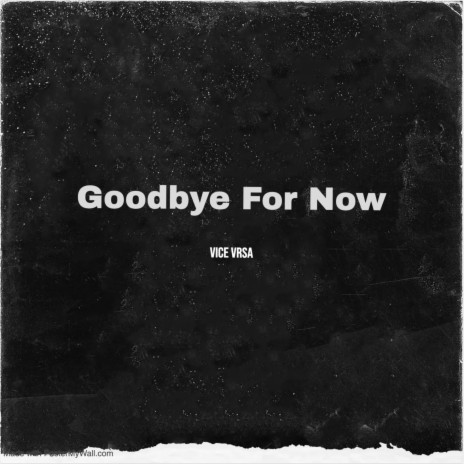 Goodbye For Now ft. FORS | Boomplay Music