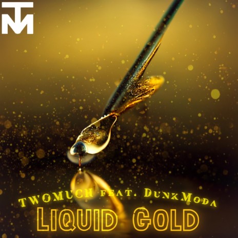 Liquid Gold ft. Dunkmoda | Boomplay Music