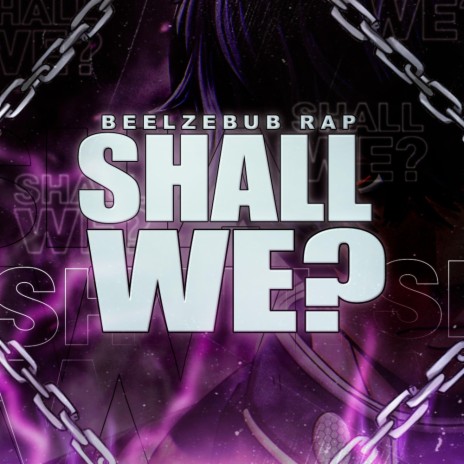 Shall We? (Beelzebub Rap) ft. R Reed | Boomplay Music