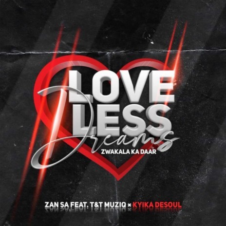 Love-Less Dreams ft. T&T MuziQ | Boomplay Music