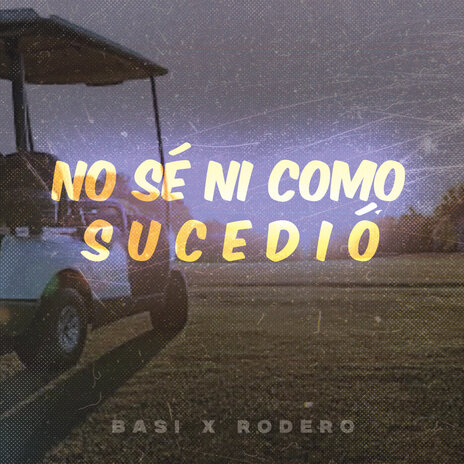 No sé ni como sucedió ft. rodero | Boomplay Music