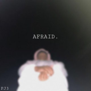 Afraid.