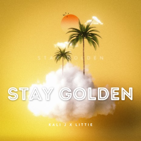 Stay Golden ft. LiTTiE | Boomplay Music