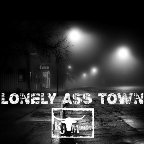 Lonely Ass Town | Boomplay Music