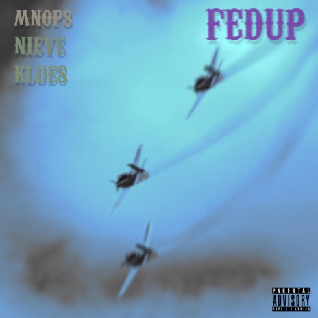 Fedup ft. Nieve & Klues