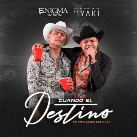 Cuando El Destino (En Vivo) ft. Luis Alfonso Partida El Yaki | Boomplay Music