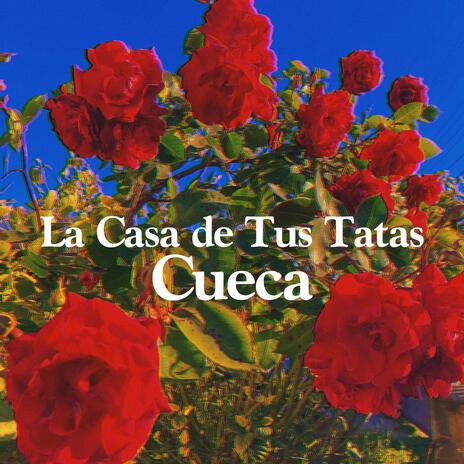 La Casa de Tus Tatas (Cueca) | Boomplay Music