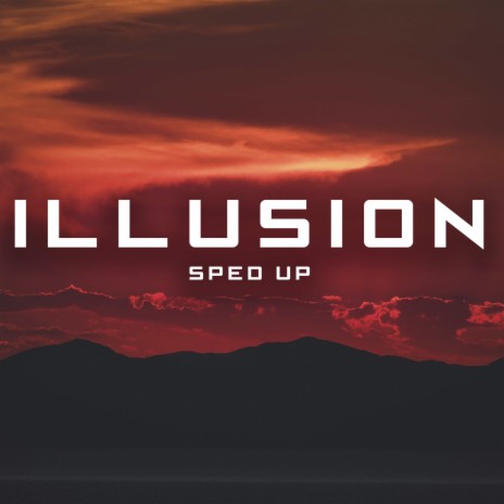 Illusion (Sped Up) | Boomplay Music