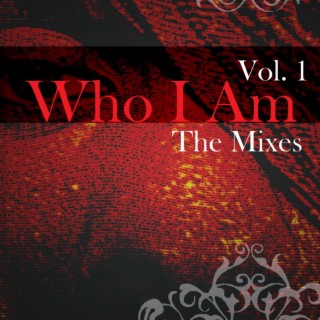 Who I Am (The Mixes)