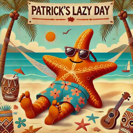 Patrick's Lazy Day | Boomplay Music