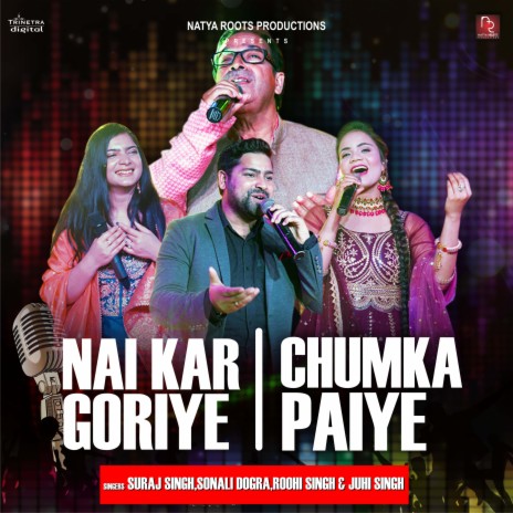 Nai kar Goriye X Chumka Paiye ft. Sonali Dogra & Roohi Juhi | Boomplay Music