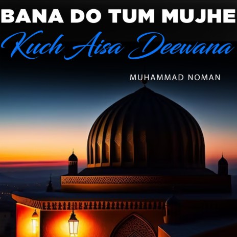 Bana Do Tum Mujhe Kuch Aisa Deewana | Boomplay Music