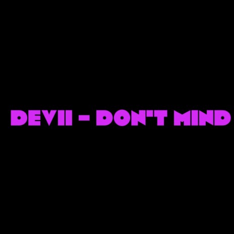 Dont Mind | Boomplay Music