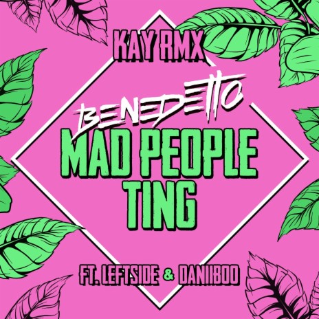 Mad People Ting (Kay Remix) ft. Leftside & Daniiboo | Boomplay Music