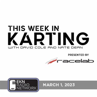 This Week In Karting: EP60 – March 1, 2023