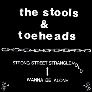 Strong Street Stranglehold / Wanna Be Alone