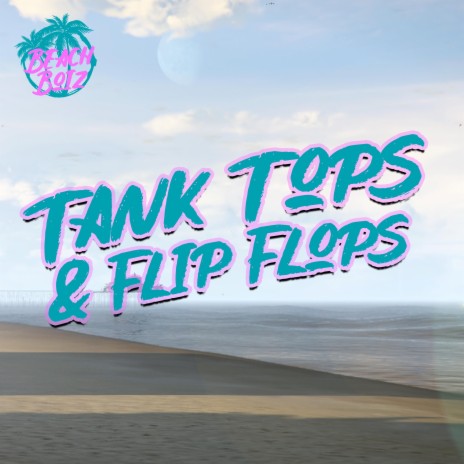 Tank Tops & Flip-Flops
