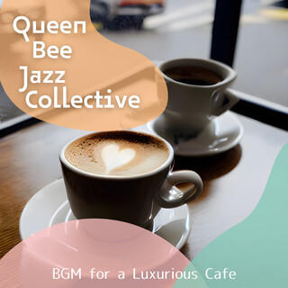 BGM for a Luxurious Cafe