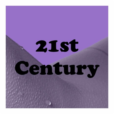 21st Century | Boomplay Music