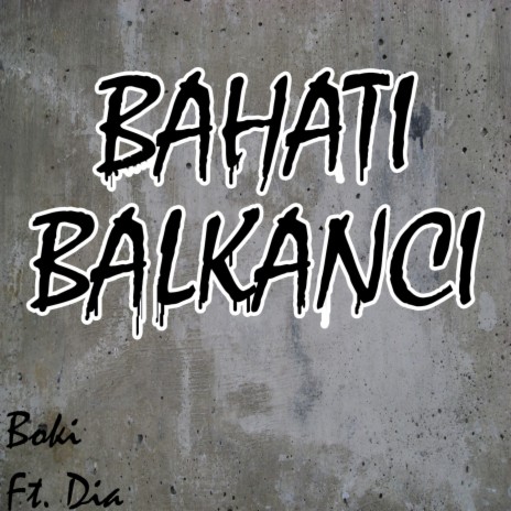 Bahati Balkanci (feat. Dia) | Boomplay Music