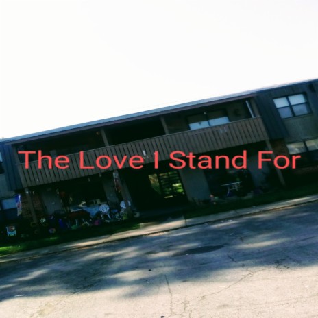 The love I stand for | Boomplay Music