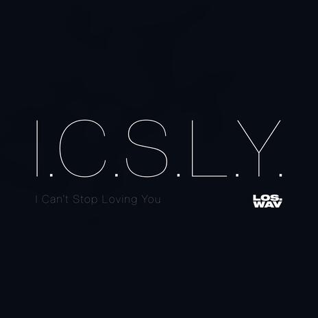 I.C.S.L.Y. | Boomplay Music