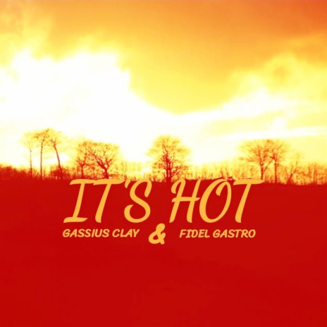 It’s hot ft. Fidel Gastro | Boomplay Music