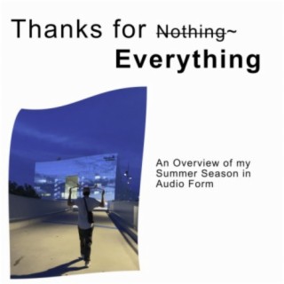 Thanks for (Nothing) Everything