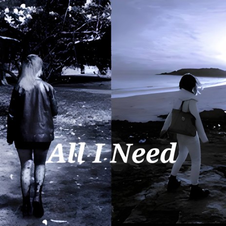 All I Need ft. TR!X | Boomplay Music