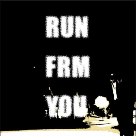 run frm you | Boomplay Music