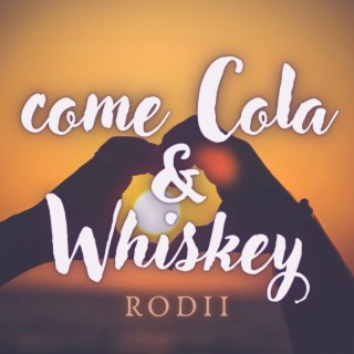 come Cola & Whiskey lyrics | Boomplay Music