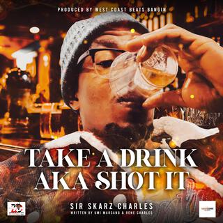 Take A Drink aka Shot It