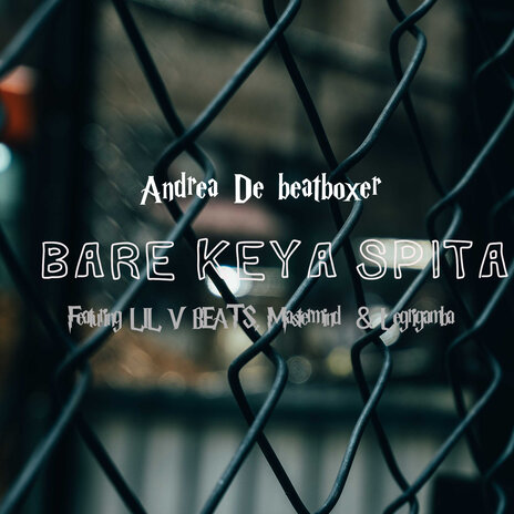 Bare Keya Spita ft. Legrigamba, LIL V BEATS & Mastermind | Boomplay Music