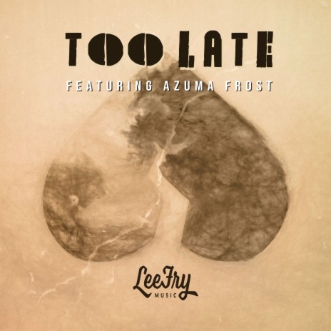 Too Late ft. Azuma Frost | Boomplay Music