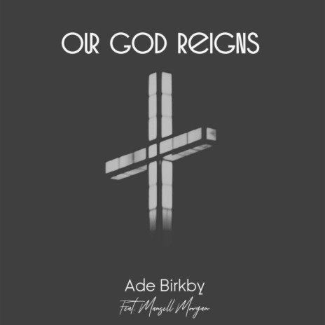 Our God Reigns ft. Mansell Morgan | Boomplay Music