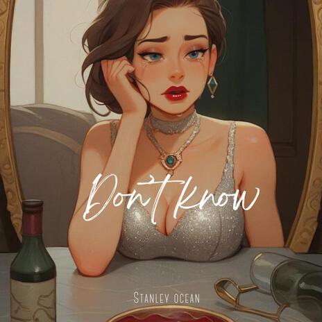 Don't know | Boomplay Music